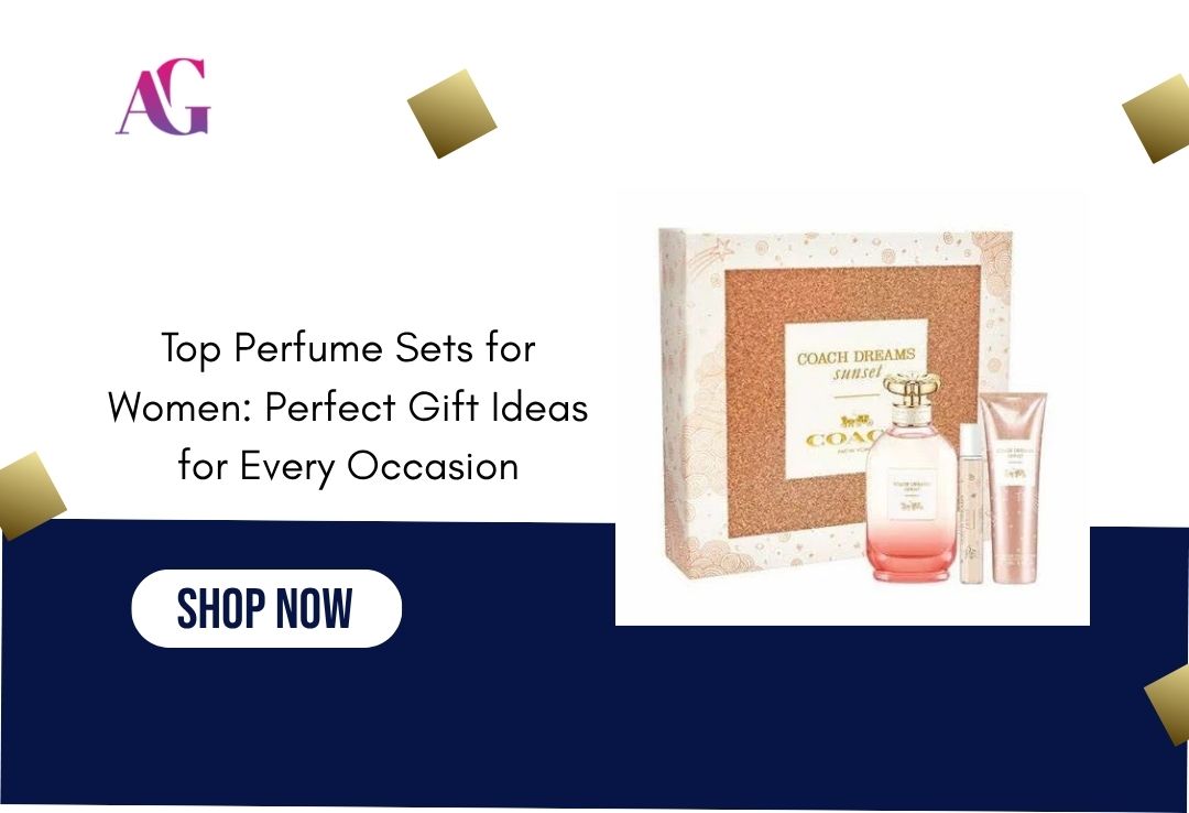 Top Perfume Sets for Women: Perfect Gift Ideas for Every Occasion